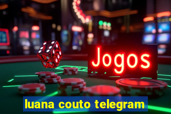 luana couto telegram